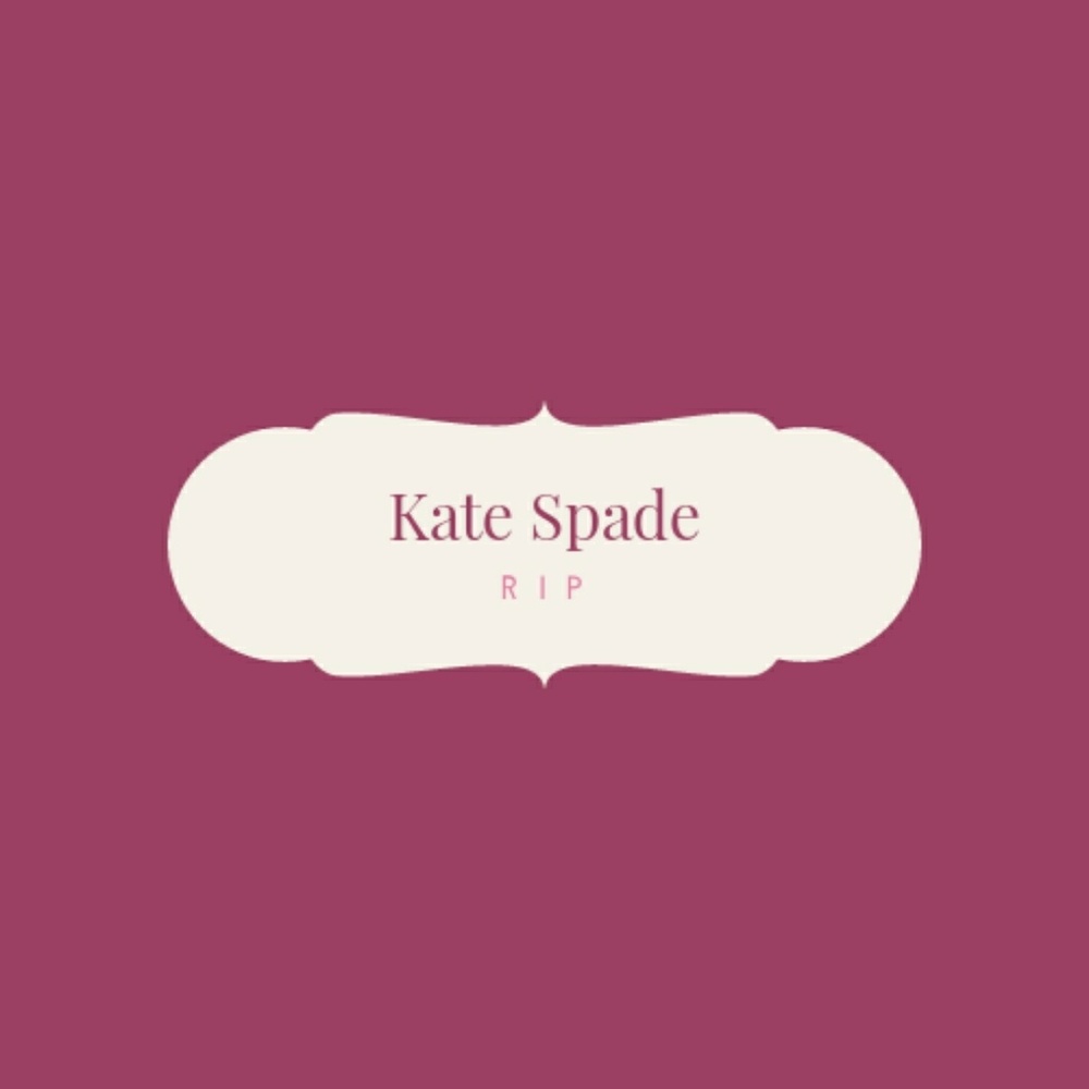 RIP Kate Spade